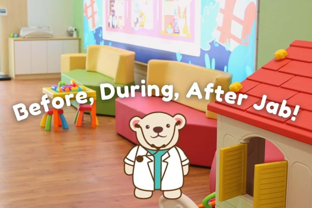 Before, During, After Jabs / Vaccine - Childhood Immunizations - Firststep Child Specialist Clinic