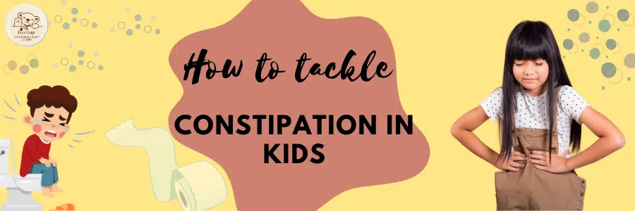 HOW TO TACKLE CONSTIPATION IN KIDS