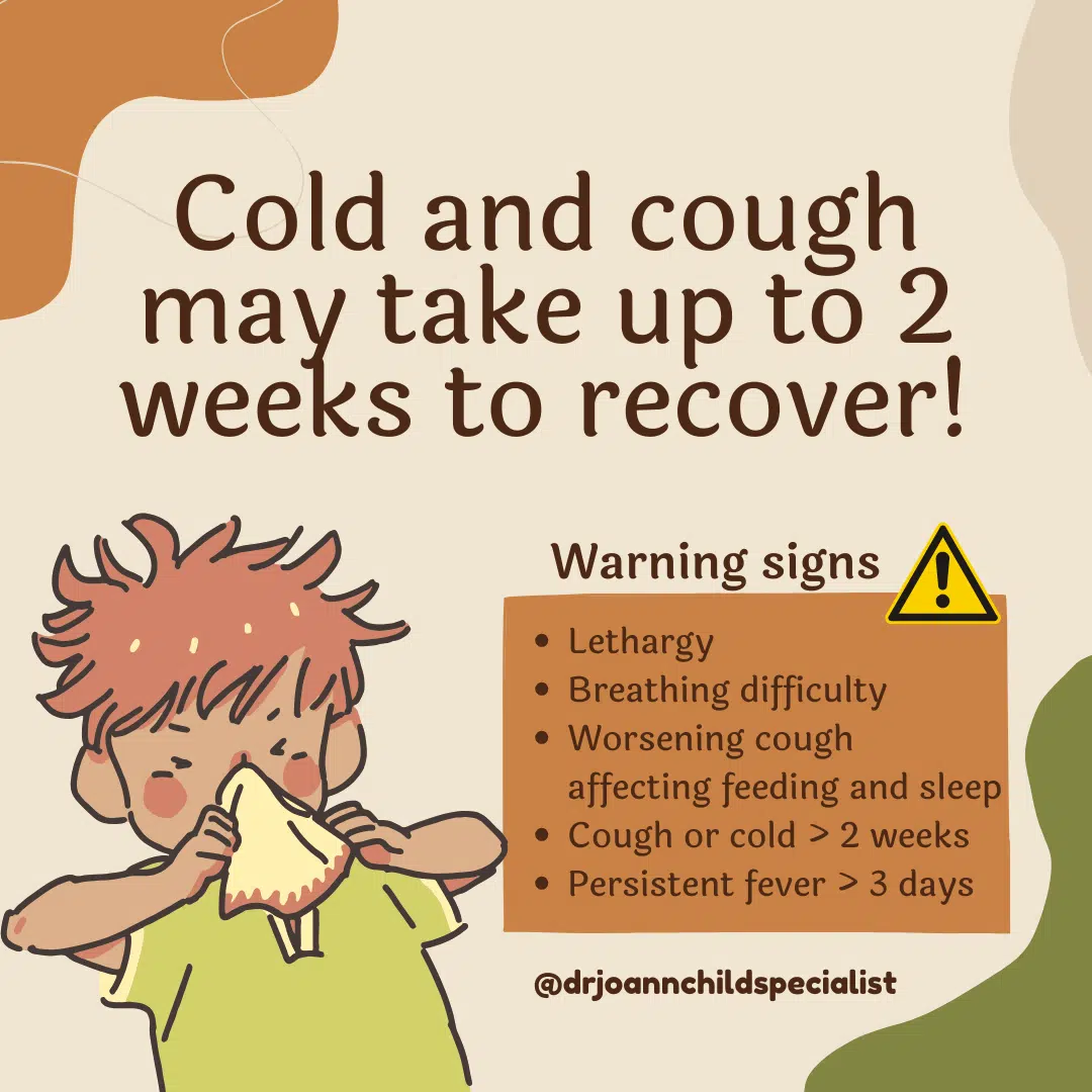 Cold and cough may take up to 2 weeks to recover!